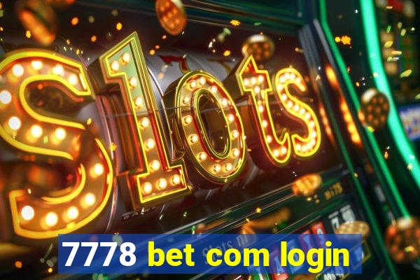 7778 bet com login